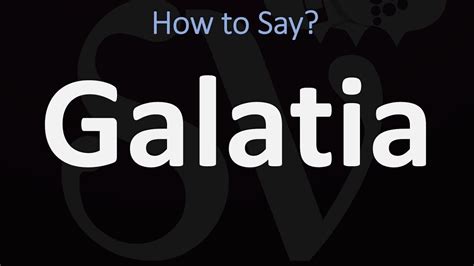 galatia pronunciation|how do you say galatians.